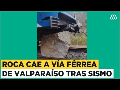 Roca cae a vía férrea tras sismo: Temblor generó accidente en tren de Valparaíso