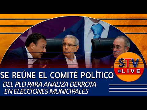 SE REÚNE EL COMITÉ POLÍTICO DEL PLD PARA ANALIZA DERROTA EN ELECCIONES MUNICIPALES