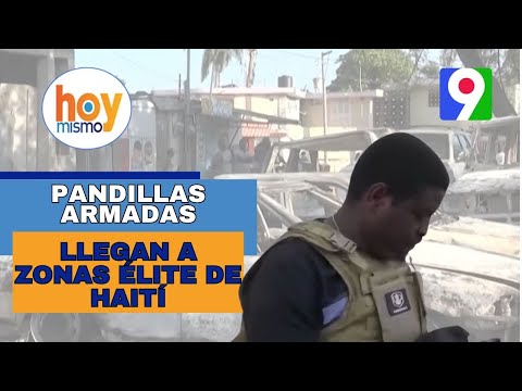 Pandillas armadas llegan a zonas Elites de Haití  | Hoy Mismo