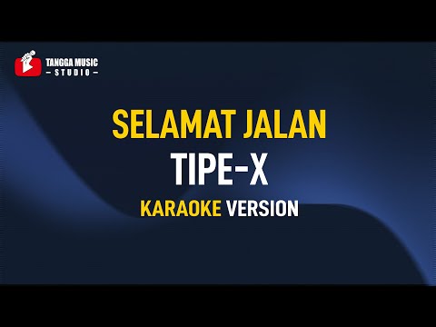 Tipe X - Selamat Jalan (Karaoke)