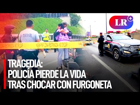 TRAGEDIA: Policía MUERE ATROPELLADO tras CHOCAR contra FURGONETA en la Panamericana Norte | #LR