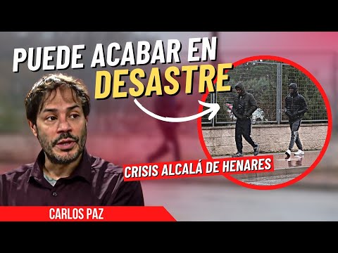 Carlos Paz alerta de la terrible situación en Alcalá que puede desatar una GRAN CRISIS