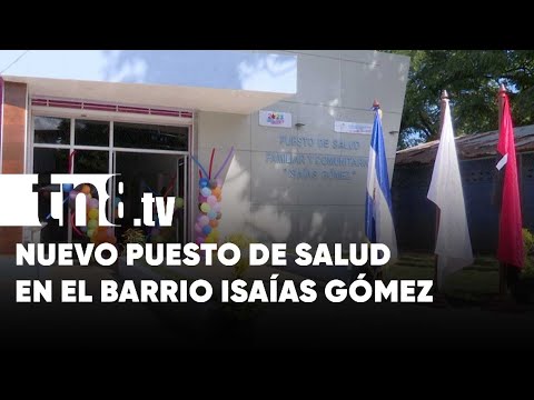 Inauguran puesto de salud Isaías Gómez en el Distrito I de Managua