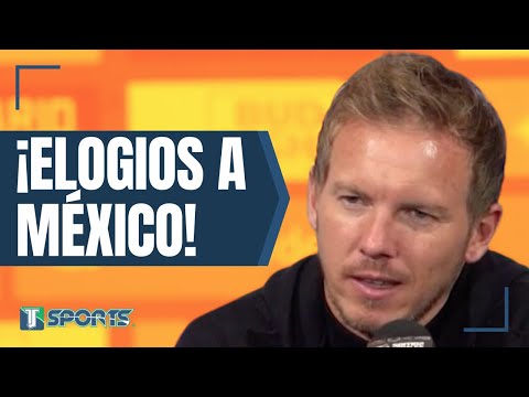 México lo hizo BIEN: Julian Nagelsmann REACCIONA al EMPATE entre la Seleccio?n Mexicana y Alemania