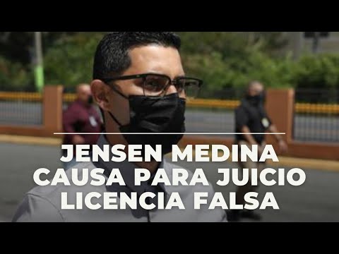 Causa para juicio contra Jensen Medina por licencia falsa