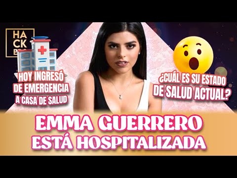 ¡Urgente! Emma Guerrero estaría hospitalizada | LHDF | Ecuavisa