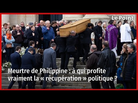 Meurtre de Philippine : à qui profite vraiment la « récupération » politique ?