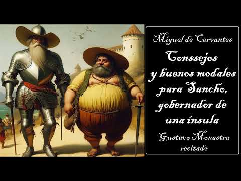 Cervantes CONSEJOS PARA SANCHO GOBERNADOR DE UNA ÍNSULA Gustavo Monastra 14.III.2024