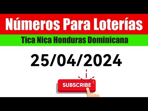 Numeros Para Las Loterias 25/04/2024 BINGOS Nica Tica Honduras Y Dominicana