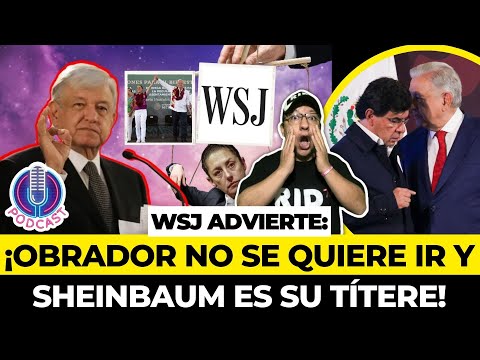 Inversionistas y opositores temen que Obrador vaya a gobernar el país entre bastidores: WSJ