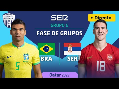 BRASIL - SERBIA  (GRUPO G - JORNADA 1) | MUNDIAL DE #QATAR2022 EN DIRECTO