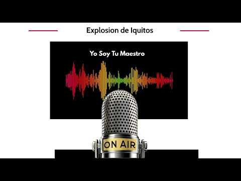 Explosión de Iquitos - Yo Soy Tu Maestro