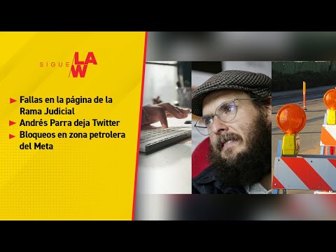 #SigueLaW DIGITAL La inútil página web de la Rama Judicial / ¿Por qué Andrés Parra deja Twitter?