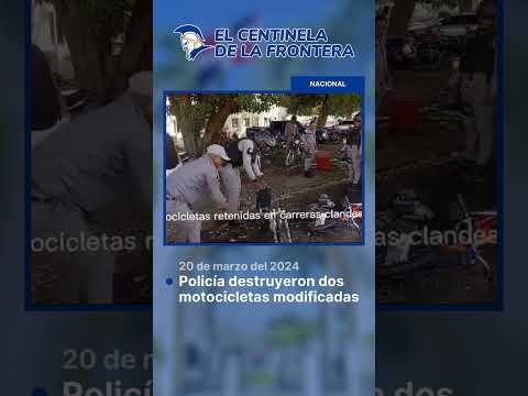 Policía destruyeron dos motocicletas modificadas