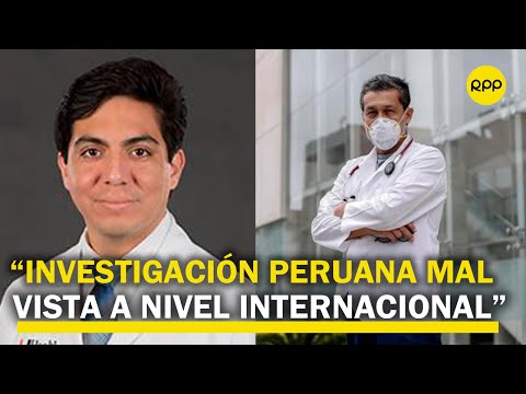 “Lo que pasó en Perú viola cualquier parámetro internacional de regulación de ensayos clínicos”
