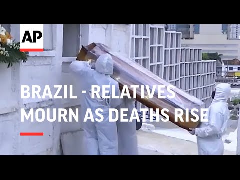 Brazil virus victims' relatives mourn as deaths rise