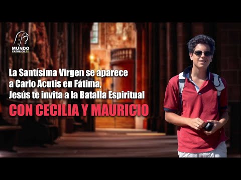 La Santísima Virgen se aparece a Carlo Acutis en Fátima, Jesús te invita a la Batalla Espiritual