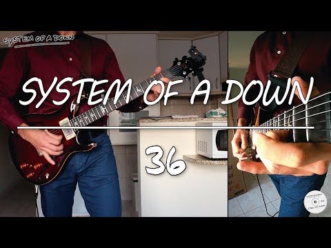 System Of A Down - 36 (guitar cover)