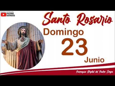 Rosario de Hoy Domingo 23 de Junio del 2024