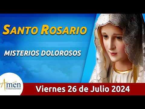 Santo Rosario de Hoy Viernes 26 Julio de 2024 l Amen Comunicaciones l Católica l María