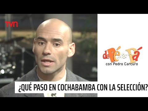 ¿Qué pasó con la selección chilena en Cochabamba? | De Pé a Pá