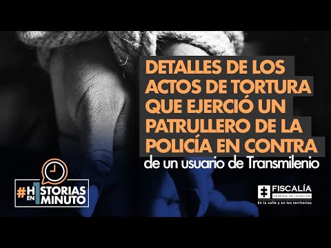 Detalles de los actos de tortura de un patrullero de Policía en contra de un usuario de Transmilenio