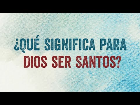 ¿Qué significa ser Santos?