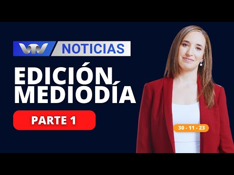 VTV Noticias | Edición Mediodía 30/11: parte 1