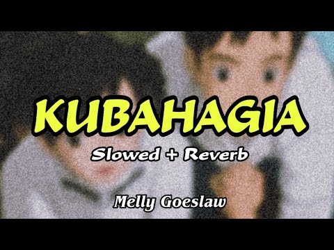 Melly Goeslaw - Kubahagia (Slowed + Reverb)