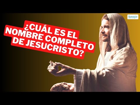 ¿Cuáles son los apellidos de Jesús?