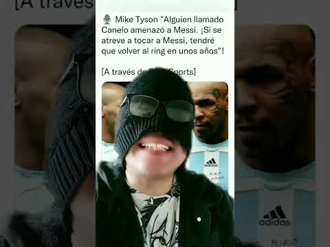 Mike Tyson defiende a Messi y reta a Canelo!!