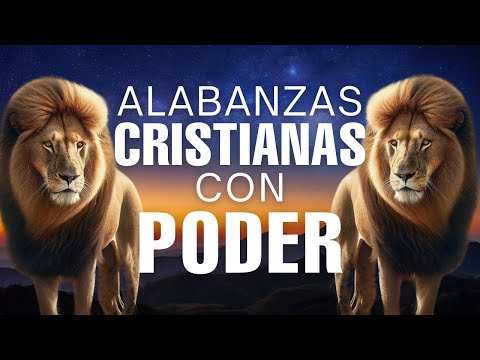 Música CRISTIANA Con PODER / Alabanzas Llenas De UNCIÓN