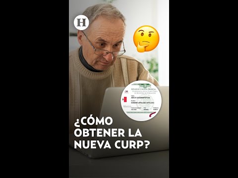 ¿Tu antiguo CURP ya no servirá? Así puedes obtener la nueva actualización del documento