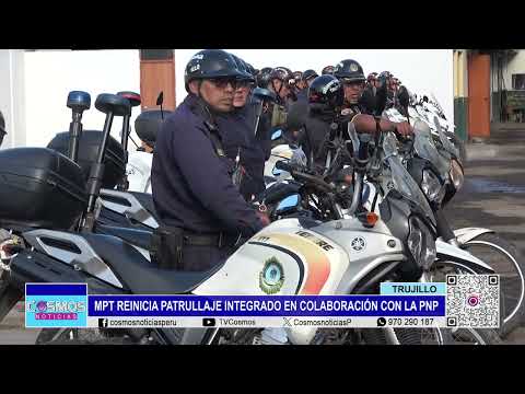Trujillo: MPT reinicia patrullaje integrado en colaboración con la PNP