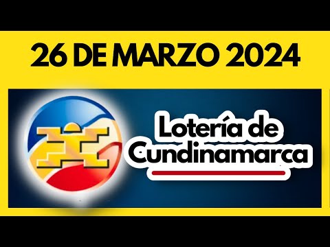 LOTERIA DE CUNDINAMARCA último sorteo del martes 26 de marzo de 2024
