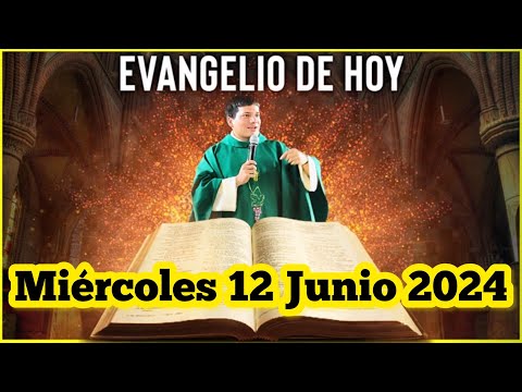 EVANGELIO DE HOY Miércoles 12 Junio 2024 con el Padre Marcos Galvis