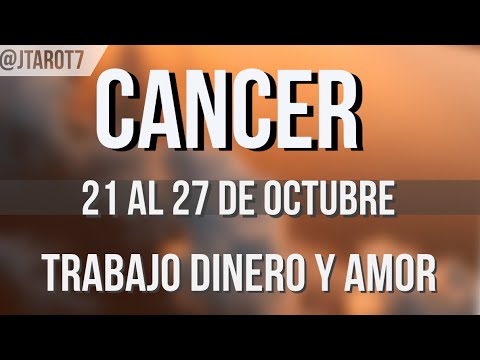 CÁNCER HORÓSCOPO SEMANAL 21 AL 27 DE OCTUBRE 2024