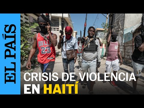 HAITÍ | Cinco claves de la crisis de violencia en Haití | EL PAÍS