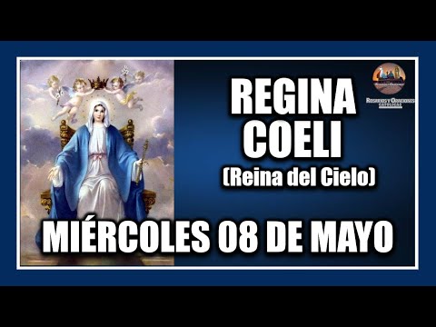 REGINA COELI - DE HOY MIÉRCOLES 08 DE MAYO DE 2024:  REINA DEL CIELO - PARA REZAR EN PASCUA.