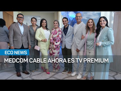Medcom Cable evoluciona a ¡TV Premium! | #EcoNews