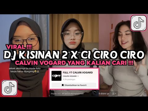 DJ KISINAN 2 X CI CIRO CIRO CALVIN VOGARD VIRAL TIKTOK || DJ BOLA BALI NGGO DOLANAN X CI CIRO CIRO