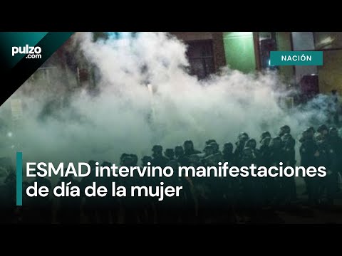 En manifestaciones de día de la mujer el ESMAD intervino con gases lacrimógenos | Pulzo