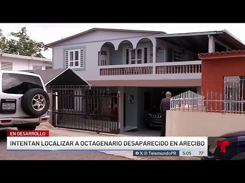 Piden ayuda para dar con octogenario desaparecido en Arecibo