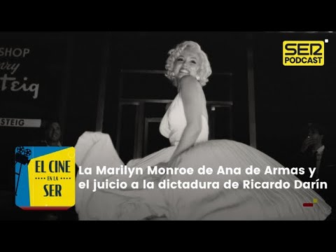 El Cine en la SER | La Marilyn Monroe de Ana de Armas y el juicio a la dictadura de Ricardo Darín