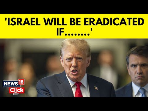 Trump Latest News | Trump Says Israel Will Be 'Eradicated' If He Loses The US Elections 2024 | N18G