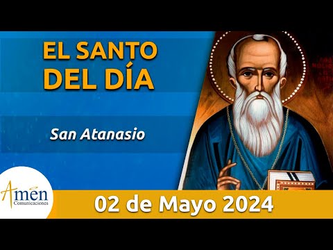Santo de Hoy 2 de Mayo l San Atanasio l Amén Comunicaciones