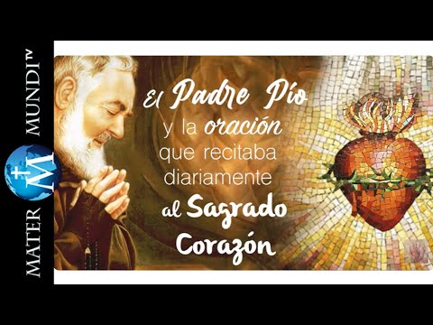 El Padre Pío y la oración que rezaba cada día al Sagrado Corazón de Jesús