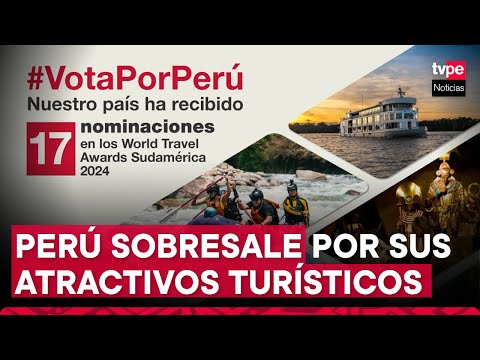 Perú recibió 17 nominaciones a los a los ‘Oscars’ del turismo
