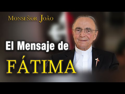 MENSAJE DE FÁTIMA - Interpretación al mensaje profético de la Virgen María | Mons. João Clá