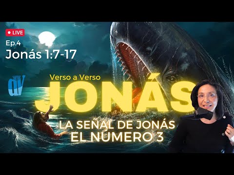 [Ep. #3]  Jonás 1:7-17 La SEÑAL de Jonás ? 3 días y 3 nochesEL NÚMERO 3 en la Biblia